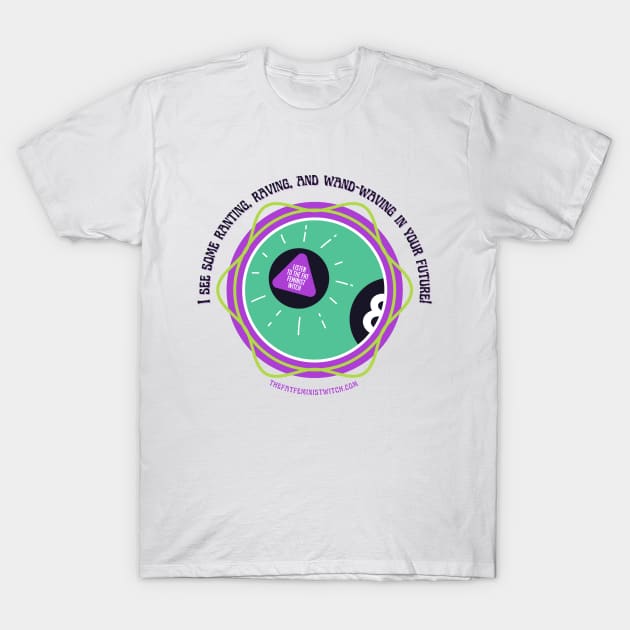 Your Future Looks Bright! (light) T-Shirt by The Fat Feminist Witch 